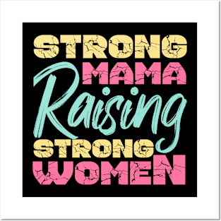 Strong Mama Raising Strong Women Posters and Art